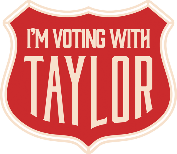 I'm Voting 4 Taylor